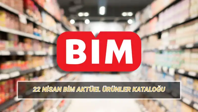BİM 22 Nisan Salı Aktüel Ürünler: İndirimli Fırsatlar Kaçmaz!