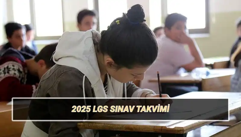LGS 2025 Tarihi ve Yerleri: Öğrencileri Bekleyen Sürecin Detayları Neler?