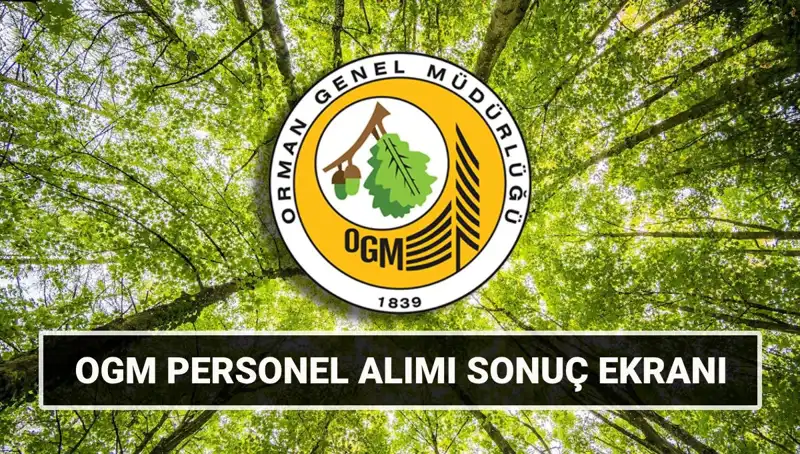 OGM 3 Bin 477 İşçi Alımı Sonuçları Açıklandı! Mülakat Tarihleri Merak Ediliyor