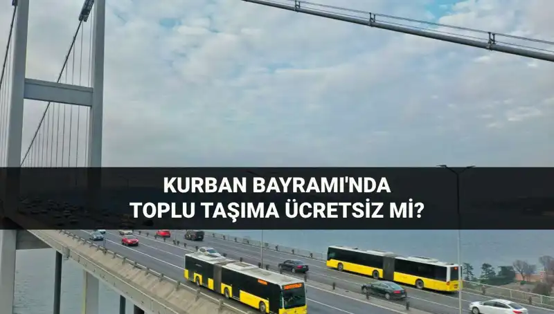 Kurban Bayramı'nda Toplu Taşımada Ücretsiz Seferler Olacak mı?