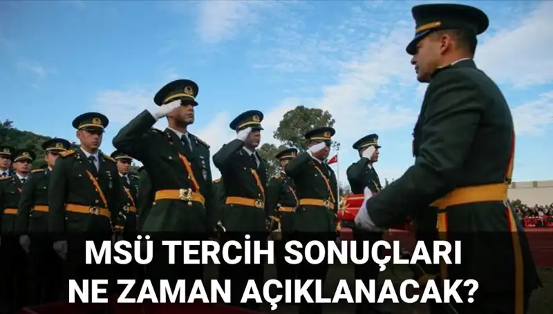 2025 MSÜ Tercih Sonuçları İçin Gözler MSB Duyurusunda!