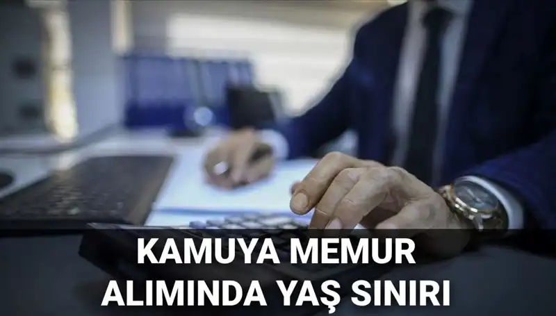 Kamu Memur Alımında Yeni Yaş Sınırı Açıklandı!