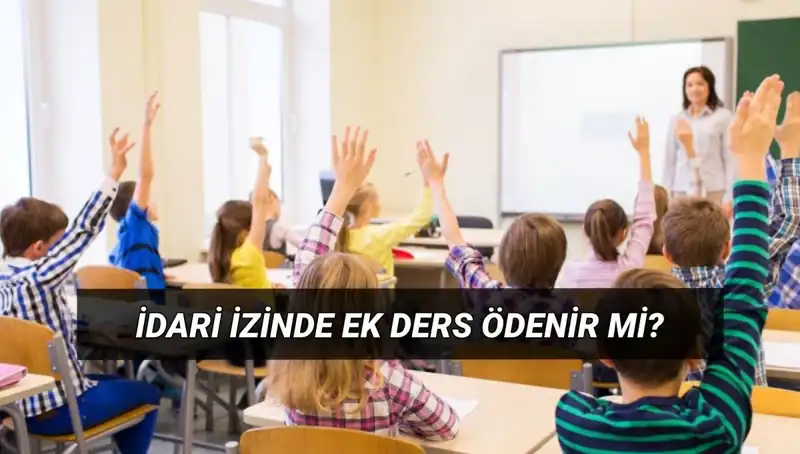 İdari İzinde Ek Ders Ücretleri: Öğretmenler Ne Kadar Yararlanabiliyor?