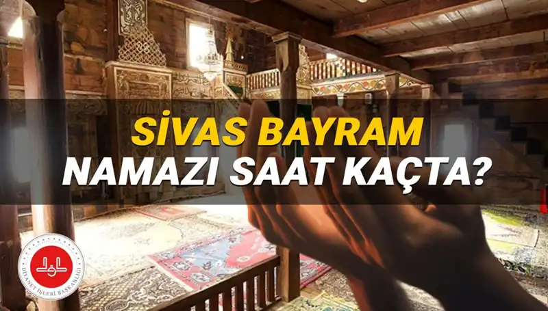 Sivas'ta 2025 Kurban Bayramı Namazı Saati Ne Zaman? Detaylar Burada!