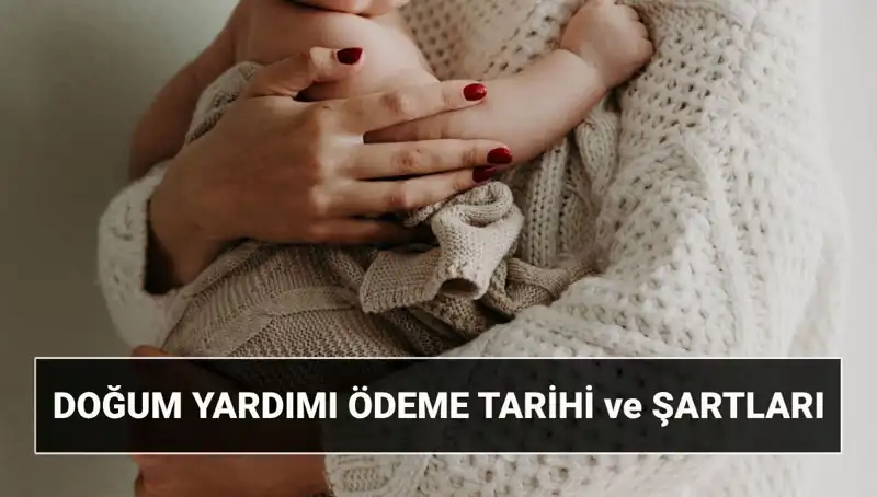 2025’te Doğum Yardımı Başvurusu: Hangi Şartlar Geçerli ve Ne Kadar?