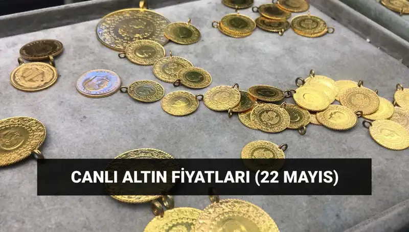22 Mayıs'ta Altın Fiyatlarında Son Durum: Yükseliş Mi, Düşüş Mü?