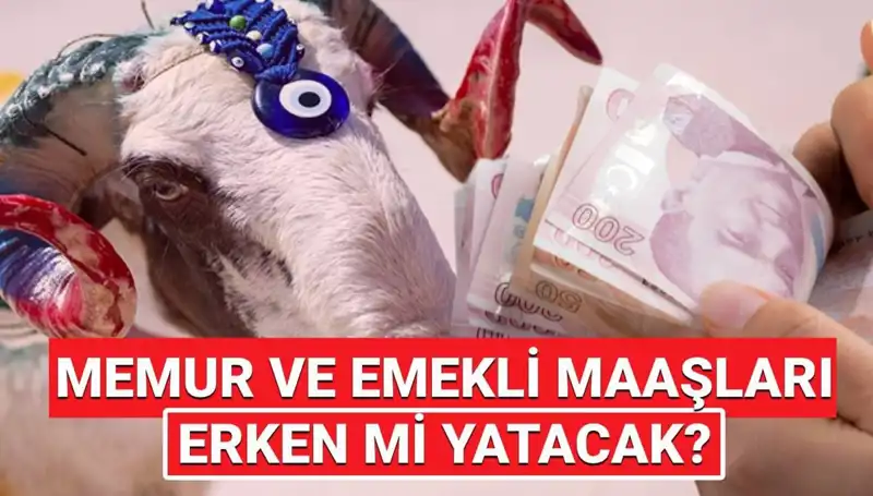 2025 Yılı Haziran Emekli ve Memur Maaşları Kurban Bayramı Öncesi Hesaplara Geçecek mi?