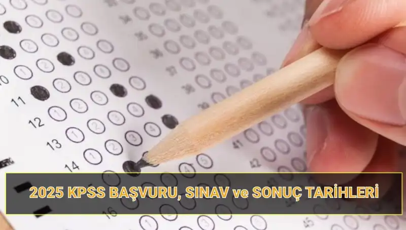 2025 KPSS Başvuru Tarihleri ve Sonuçları İçin Geri Sayım Başladı!