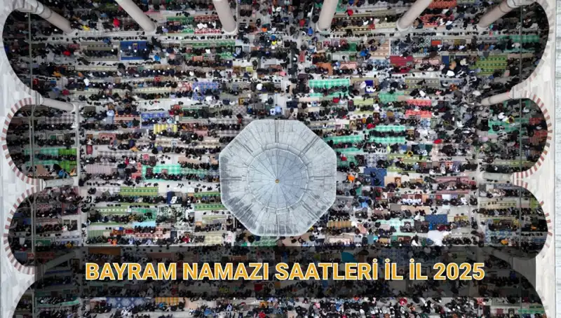 2025 Ramazan Bayramı Namazı Saatleri ve Kılınışı Hakkında Bilgiler