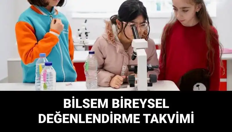 BİLSEM Bireysel Değerlendirme Sınavları Ne Zaman Yapılacak? Tarihler Açıklandı!